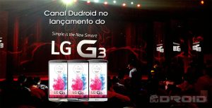 Canal Dudroid no Evento de lançamento LG G3
