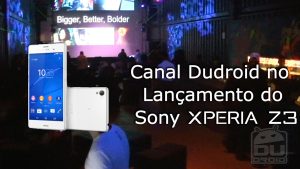 Canal Dudroid no Evento de lançamento Sony Xperia Z3 e Z3 Compact