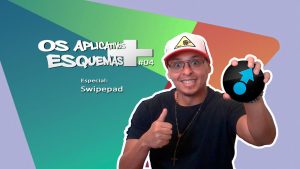 #03 – Os aplicativos + esquemas / Especial Swipepad