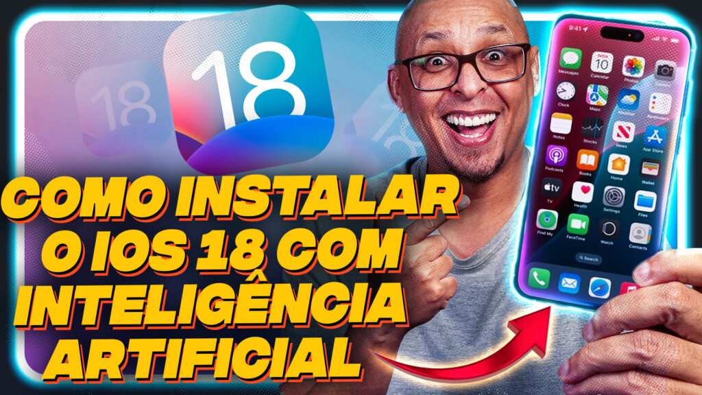 Como Atualizar seu iPhone para o iOS 18 com Inteligência Artificial ...